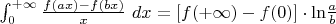 $ \int_0^{+\infty}\frac{f(ax)-f(bx)}{x}\ dx=\left[f(+\infty)-f(0)\right] \cdot \mathrm{\ln}\frac{a}{b}$