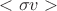 $<\sigma v>$