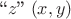 ``$z$'' $(x,y)$