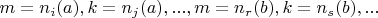 $m=n_i(a), k=n_j(a),...,m=n_r(b),k=n_s(b),...$
