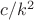 $c/k^2$
