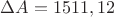 $\Delta A=1511,12$