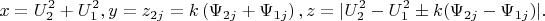 $$\[x = U_2^2  + U_1^2 ,y = z_{2j}  = k\left( {\Psi _{2j}  + \Psi _{1j} } \right),z = |U_2^2  - U_1^2  \pm k(\Psi _{2j}  - \Psi _{1j} )|.\]$$