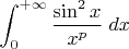 \displaystyle\int_0^{+\infty}\dfrac{\sin^2 x}{x^p}\;dx