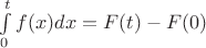$\int\limits_{0}^{t}f(x)dx=F(t)-F(0)$