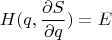 $$H(q,\frac{\partial S}{\partial q})=E$$