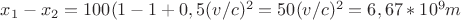 $x_1-x_2=100(1-1+0,5(v/c)^2=50(v/c)^2=6,67*10^9m$