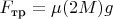 $F_\text{тр}=\mu(2M)g$