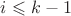 $i\leqslant k-1$