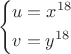 $$
\left\{ \begin{gathered}
  u = x^{18}  \hfill \\
  v = y^{18}  \hfill \\ 
\end{gathered}  \right.
$$
