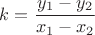 $k=\dfrac{y_1-y_2}{x_1-x_2}$