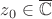 $z_0 \in \overline{\mathbb C}$