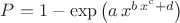 $P=1-\exp \left ( a\, x^{b \, x^c+d} \right )$