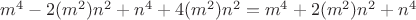 $m^4 - 2(m^2)n^2 + n^4 + 4(m^2)n^2 = m^4 + 2(m^2)n^2 + n^4$