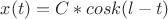 $x(t)=C* cosk(l-t)$