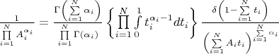 $\frac{1}{\prod\limits_{i=1}^{N}A_i^{\alpha_i}}=\frac{\Gamma\left(\sum\limits_{i=1}^{N}\alpha_i\right)}{\prod\limits_{i=1}^{N}\Gamma(\alpha_i)}\left\{\prod\limits_{i=1}^{N}\int\limits_{0}^{1}t_i^{\alpha_i-1}dt_i\right\}\frac{\delta\left(1-\sum\limits_{i=1}^{N}t_i\right)}{\left(\sum\limits_{i=1}^{N}A_it_i\right)^{\sum\limits_{i=1}^{N}\alpha_i}}$
