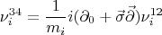 $$\nu_i^{34}=\frac{1}{m_i}i(\partial_0+\vec{\sigma}\vec{\partial})\nu_i^{12}$$