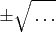 $\pm\sqrt{\strut\ldots}$