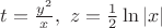 $t = \frac {y^2} {x} ,\ z = \frac{1} {2} \ln|x|$