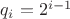 $q_i= 2^{i-1}$