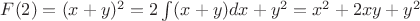 $F(2) = (x+y)^2 = 2 \int (x+y) {dx} + y^2 = x^2 + 2xy + y^2$