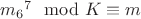${m_6}^7 \mod K \equiv m$