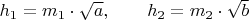 $h_1=m_1 \cdot \sqrt{a}, \qquad h_2=m_2 \cdot \sqrt{b} \qquad$