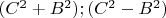 $(C^2+B^2); (C^2-B^2) $