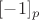 $[-1]_p$