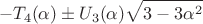 $$-T_4(\alpha) \pm U_3(\alpha)\sqrt{3-3\alpha^2}$$