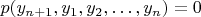 $p(y_{n+1}, y_1, y_2, \ldots , y_n) = 0$