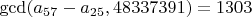 $\gcd (a_{57}-a_{25}, 48337391)=1303$