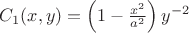 $C_1(x,y)=\left(1-\frac{x^2}{a^2}\right)y^{-2}$