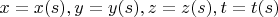 $x=x(s), y=y(s), z=z(s), t=t(s)$