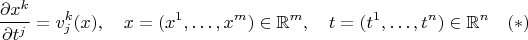 $$\frac{\partial x^k}{\partial t^j}}=v^k_j(x),\quad x=(x^1,\ldots, x^m)\in \mathbb{R}^m,\quad t=(t^1,\ldots, t^n)\in \mathbb{R}^n\quad (*)$$