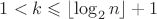$1 < k \leqslant \left\lfloor\log_2{n}\right\rfloor + 1$ $1 < k \leqslant \left\lfloor\log_2{n}\right\rfloor + 1$