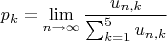 $$p_k = \lim_{n \to \infty} \frac {u_{n,k}}  {\sum_{k=1}^5 u_{n, k}}$$