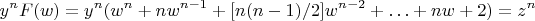 $$ y^{n}F(w) = y^{n}(w^{n} + nw^{n - 1} + [n(n - 1)/2]w^{n - 2} + \ldots + nw + 2) = z^{n}$$