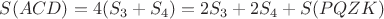 $S(ACD)=4(S_{3}+S_{4})=2S_{3}+2S_{4}+S(PQZK)$