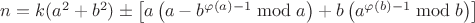 $n=k(a^2+b^2)\pm\left[a\left(a-b^{\varphi(a)-1}\bmod{a}\right)+b\left(a^{\varphi(b)-1} \bmod{b}\right)\right]$