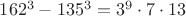 $162^3-135^3=3^9\cdot7\cdot{13}$