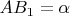$AB_1=\alpha$