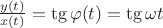 $\frac {y(t)} {x(t)}=\tg\varphi(t)=\tg\omega t$