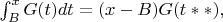 $\int_{B}^{x}{G(t)dt} = (x-B)G(t**),$