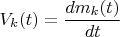 $$V_k(t)=\frac {dm_k(t)}{dt}$$