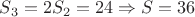 $S_3=2S_2=24\Rightarrow S=36$