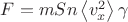 $F = mSn\left\langle v_x^2 \right\rangle\gamma$