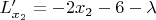 $L'_{x_2}=-2x_2-6-\lambda$