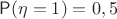 $\mathsf P(\eta=1)=0,5$