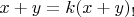 $x+y=k(x+y)_!$